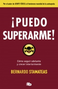 Puedo superarme!. Cmo seguir adelante y crecer interiormente