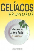 Celacos famosos. Incluye recetas de Sergi Arola.