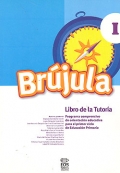 Brjula 1. Libro de la tutora. Programa comprensivo de orientacin educativa para el primer ciclo de Educacin Primaria. 