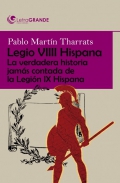 Legio VIIII Hispana. La verdadera historia jams contada de la Legin IX Hispana. (Letra grande)