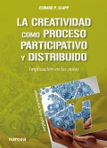 La creatividad como proceso participativo y distribuido. Implicacin en las aulas