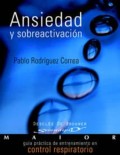 Ansiedad y sobreactivacin. Gua prctica de entrenamiento en control respiratorio