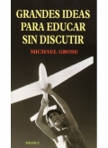 Grandes ideas para educar sin discutir.