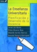 La enseanza universitaria. Planificacin y desarrollo de la docencia.