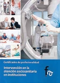 Intervencin en la atencin sociosanitaria en instituciones. Certificados de profesionalidad.