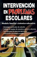 Intervencin en problemas escolares. Modelo familiar sistmico-educativo