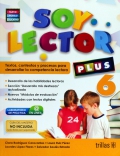 Soy lector 6 Plus. Textos, contextos y procesos para desarrollar la competencia lectora.