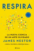 Respira. La nueva ciencia de un arte olvidado