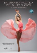 Enseñanza y práctica del ballet clásico. Un análisis metodológico