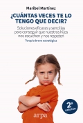 Cuntas veces te lo tengo que decir? Soluciones eficaces y sencillas para conseguir que nuestros hijos nos escuchen y nos respeten