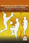 Prescripcin de ejercicio fsico para la salud en la edad escolar. Aspectos metodolgicos, preventivos e higinicos.