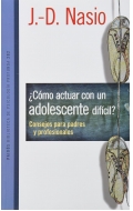 Cmo actuar con un adolescente difcil? Consejos para padres y profesionales