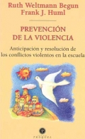 Prevencin de la violencia. Anticipacin y resolucin de los conflictos violentos en la escuela.