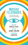 Muchas felicidades. Tres visiones y ms de la idea de felicidad