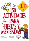 150 actividades para fiestas y meriendas. De 3 a 10 aos.