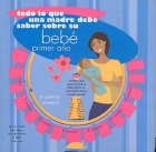 Todo lo que una madre debe saber sobre su beb - primer ao