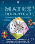 Mates divertidas. Juegos, proyectos y manualidades para aprender matemticas en casa