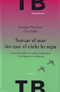 Surcar el mar sin que el cielo lo sepa. Lecciones sobre el cambio teraputico y las lgicas no ordinarias