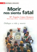 Morir nos sienta fatal. Di�logos a vida o muerte.