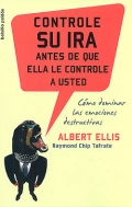 Controle su ira antes de que ella le controle a usted. Cmo dominar las emociones destructivas.