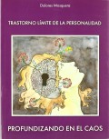 Trastorno lmite de la personalidad. Profundizando en el caos