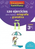 120 ejercicios para repasar ortografa y gramtica. 3 Primaria - Lengua. Vacaciones Santillana.