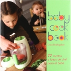 Baby cook Book. 77 recetas e ideas de chef para beb