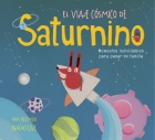 El viaje csmico de saturnino. Momentos inolvidables para pasar en familia
