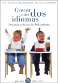 Crecer con dos idiomas. Una gua practica del bilingismo.