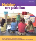 Hablar en pblico. Juegos, ejercicios y actividades de clase para crear grandes oradores, presentadores y cuentacuentos.