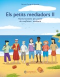 Els petits mediadors II. Noves histries per parlar de conflictes i mediaci