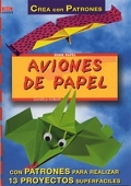 Aviones de papel con patrones para realizar 13 proyectos superfaciles