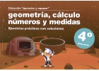 Coleccin aprender y repasar. Geometra, clculo, nmeros y medidas. Ejercicios prcticos con soluciones. 4 de Primaria. 