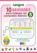 Matemticas y lengua. 10 sesiones para trabajar los contenidos bsicos 5.