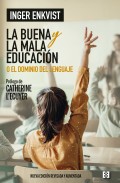 La buena y la mala educacin. O el dominio del lenguaje