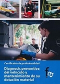 Diagnosis preventivo del vehculo y mantenimiento de su dotacin material. Certificados de profesionalidad.