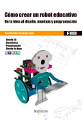 Cmo crear un robot educativo. De la idea al diseo, montaje y programacin