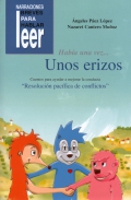 Haba una vez... Unos erizos. Cuentos para ayudar a mejorar la conducta. Resolucin pacfica de conflictos