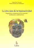 La otra cara de la hiperactividad. Diagnstico y tratamiento de un sndrome multicausal y multifactorial