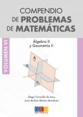 Compendio de problemas de matemticas VI. lgebra II y geometra II