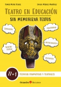 Teatro en educacin sin memorizar textos. 77 + 1 tcnicas dramticas y teatrales