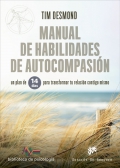 Manual de habilidades de autocompasin. Un plan de 14 das para transformar tu relacin contigo mismo