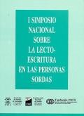 I Simposio Nacional sobre la Lecto-escritura en las Personas Sordas.