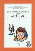 Los nios pequeos con autismo. Soluciones prcticas para problemas cotidianos.