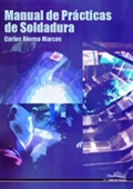 Manual de prcticas de soldadura. Desde las prcticas ms sencillas a las ms complicadas explicadas detalladamente.