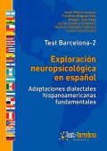 Exploracin neuropsicolgica en espaol. Adaptaciones dialectales hispanoamericanas fundamentales. Test Barcelona -2