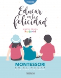 Educar en la felicidad Montessori en el hogar, de la teora a la prctica