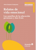 Relatos de vida emocional. Las semillas de educacin germinan y dan fruto.