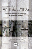 Proyecto Antibullying. Prevencin del Bullying y el Cyberbullying en la comunidad educativa