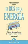 El bus de la energa. Diez reglas para llenar de energa positiva tu vida.